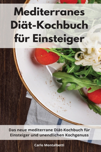 Mediterranes Diät-Kochbuch für Einsteiger