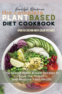 The Complete Plant Based Diet Cookbook