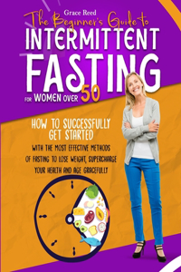 The Beginner's Guide to Intermittent Fasting for Women Over 50