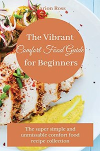 Vibrant Comfort Food Guide for Beginners