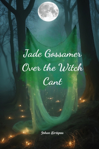 Jade Gossamer Over the Witch Cant