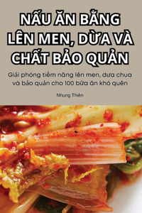 NẤu Ăn BẰng Lên Men, DỪa VÀ ChẤt BẢo QuẢn