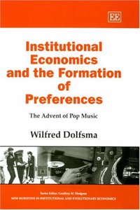 Institutional Economics and the Formation of Preferences