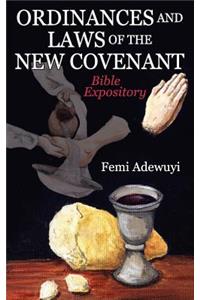 Ordinances and Laws of the New Covenant