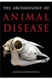 The Archaeology of Animal Disease