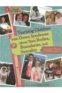 Teaching Children with Down Syndrome about Their Bodies, Boundaries, and Sexuality