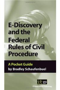 E-Discovery and the Federal Rules of Civil Procedure