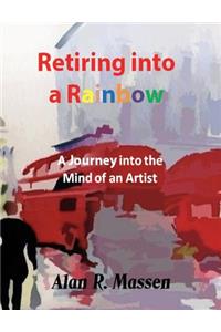 Retiring into a Rainbow