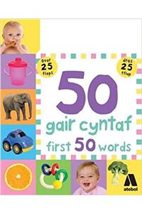 50 Gair Cyntaf / First 50 Words