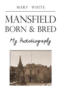 Mansfield Born & Bred