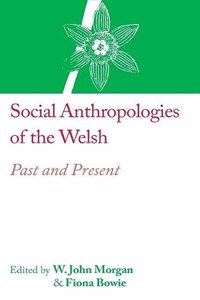 Social Anthropologies of the Welsh
