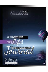 Change Your Posture! Change Your LIFE! Affirmation Journal Vol. 7