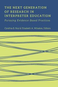 The Next Generation of Research in Interpreter Education – Pursuing Evidence–Based Practices