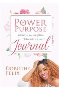 Power of Purpose Journal: Who Said It's Over