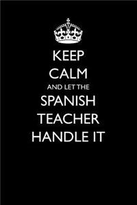 Keep Calm and Let the Spanish Teacher Handle It