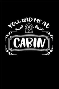 You Had Me at Cabin