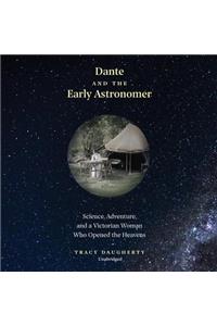 Dante and the Early Astronomer Lib/E
