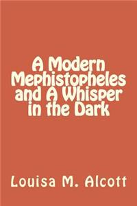 A Modern Mephistopheles and A Whisper in the Dark
