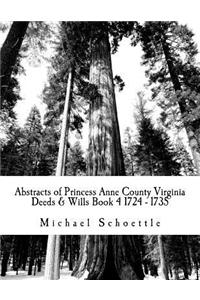 Abstracts of Princess Anne County Virginia Deeds & Wills Book 4 1724 - 1735