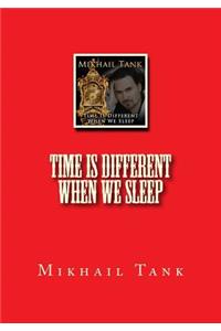 Time is Different When We Sleep