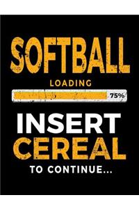 Softball Loading 75% Insert Cereal to Continue