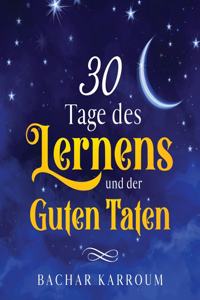 30 Tage des Lernens und der guten Taten