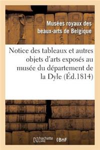 Notice Des Tableaux Et Autres Objets d'Arts Exposés Au Musée Du Département de la Dyle