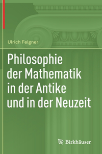 Philosophie Der Mathematik in Der Antike Und in Der Neuzeit