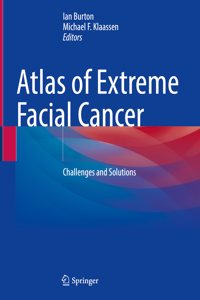 Atlas of Extreme Facial Cancer