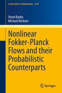 Nonlinear Fokker-Planck Flows and Their Probabilistic Counterparts