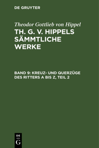 Kreuz- Und Querzüge Des Ritters a Bis Z, Teil 2