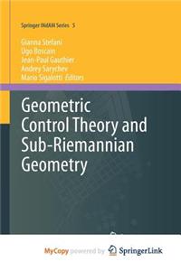 Geometric Control Theory and Sub-Riemannian Geometry