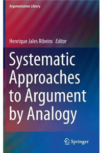 Systematic Approaches to Argument by Analogy