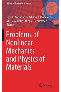 Problems of Nonlinear Mechanics and Physics of Materials