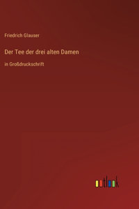 Der Tee der drei alten Damen