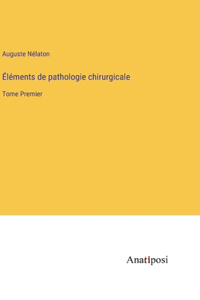 Éléments de pathologie chirurgicale