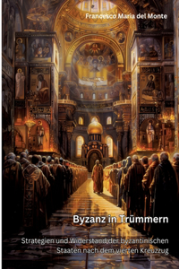 Byzanz in Trümmern
