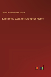 Bulletin de la Société minéralogie de France