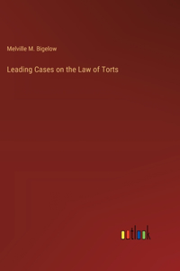 Leading Cases on the Law of Torts