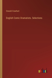 English Comic Dramatists. Selections