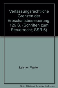 Verfassungsrechtliche Grenzen Der Erbschaftsbesteuerung