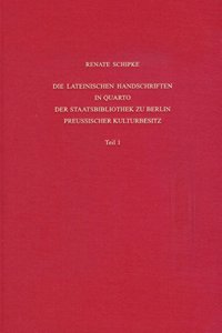 Staatsbibliothek Zu Berlin - Preussischer Kulturbesitz. Kataloge Der Handschriftenabteilung / Erste Reihe. Handschriften / Die Lateinischen Handschriften in Quarto Der Staatsbibliothek Zu Berlin - Preussischer Kulturbesitz