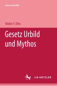 Gesetz Urbild Und Mythos