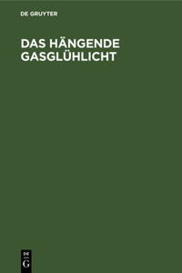 Das Hängende Gasglühlicht