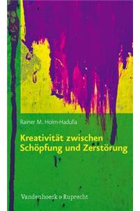 KreativitÃ¤t zwischen SchÃ¶pfung und ZerstÃ¶rung