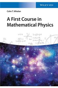 A First Course in Mathematical Physics