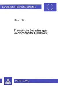 Theoretische Betrachtungen kreditfinanzierter Fiskalpolitik