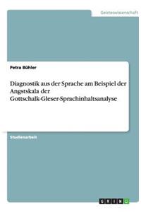 Diagnostik aus der Sprache am Beispiel der Angstskala der Gottschalk-Gleser-Sprachinhaltsanalyse