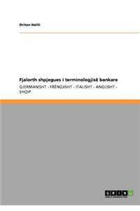 Fjalorth shpjegues i terminologjisë bankare: Gjermanisht - Frëngjisht - Italisht - Anglisht - Shqip