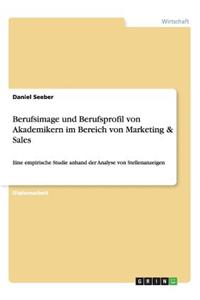 Berufsimage und Berufsprofil von Akademikern im Bereich von Marketing & Sales